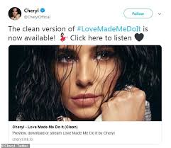 Cheryl releases clean version of Love Made Me Do It after backlash