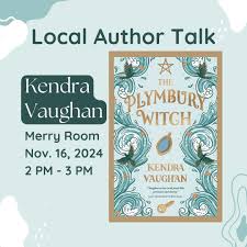 This Saturday, join us to meet local author Kendra Vaughan and hear all  about her debut novel, "The Plymbury Witch." The seaside town setting might  feel a little familiar...