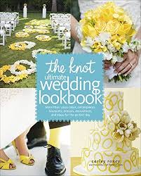 The Knot Ultimate Wedding Lookbook More Than 1 000 Cakes Centerpieces Bouquets Dresses Decorations And Ideas For The Perfect Day With Images Wedding Lookbook Wedding Book Centrepiece Bouquet