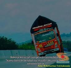 Pengemudi truk di amerika mengalami kenaikan gaji yang besar. Kata Kata Mutiara Seorang Sopir Atau Driver Indonesia Setia1heri Com