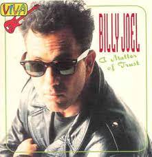 The closer you get to the fire the more you get burned. Billy Joel A Matter Of Trust 1994 Cd Discogs