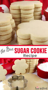 The Best Sugar Cookie Recette Recette Biscuit Facile Recette De Biscuits Au Sucre Et Recette Biscuit De Noel