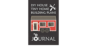 The professional plans below include everything you'll need to get started building your next tiny house, including detailed floor plans be sure to bookmark this page, as we will update it with new plans as we find them. Diy House Tiny Home Building Plans Journal Great Diy Tiny House Or Home Construction Logbook And How To Build A Tiny Home Workbook For Micro Living 6 X9 120 Prompt Pages Amazon De Books
