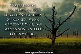 Sprüche über Freundschaft, Lügen und Vertrauen | Sprüche über freundschaft,  Vertrauen sprüche, Lügen zitate