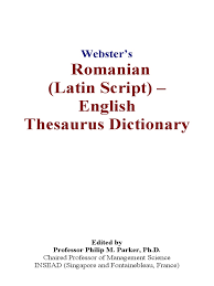 Maybe you would like to learn more about one of these? Webster S Romanian Latin Script English Thesaurus Dictionary Pdf English Language Translations