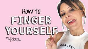 How to finger my self
