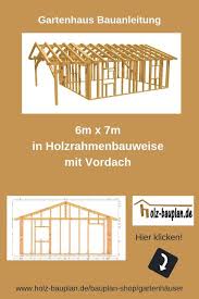 Bauplan Gartenhaus Einfach Selber Bauen 6m X 7m In Holzrahmenbauweise Mit Vordach Oder Bauplan Individuell Erstellen Holzhaus Selber Bauen Gartenhaus Planer