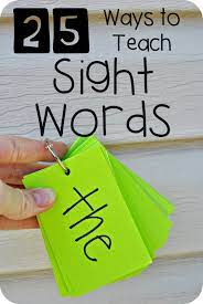 25 Ways To Teach Sight Words Sight Words Kindergarten Teaching Sight Words Word Activities