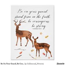Be On Your Guard Be Courageous Be Strong Poster Zazzle Com Design Quotes Inspiration Courage Keep The Faith