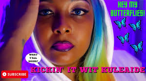 KICKIN IT WIT KULEAIDE