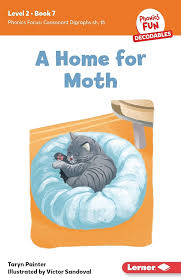 A Home for Moth: Book 7 (Phonics Fun Decodables ― Level 2): 9798765640753:  Painter, Taryn, Sandoval, Victor: Books
