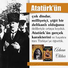 Atatürk dindar, olgun, aydın, aslan bir Cumhuriyet delikanlısı ve Osmanlı  paşasıdır. Halkımız Atatürk'ü iyi tanıyor ve candan seviyor.