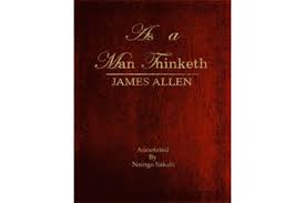It made me feel good, so i will say is a bit of a feel good essay. As A Man Thinketh By James Allen Csmonitor Com