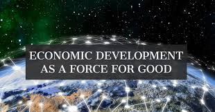 Economic Development as a Force for Good