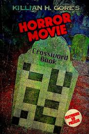 Different kinds of horror movies scare different kinds of people. Horror Movie Crossword Book Gore Killian H 9781724856234 Amazon Com Books