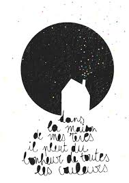Dans La Maison De Mes Reves Il Pleut Du Bonheur De Toutes Les Couleurs French Quotes Words Prints