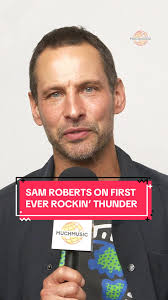 Sam Roberts Discusses the First Ever Rockin' Thunder