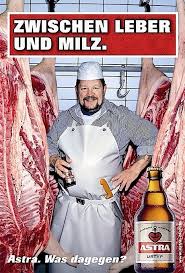 Astra Zwischen Leber Und Milz Astra Bier Bier Werbung Bier Lustig