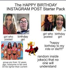 Maybe you would like to learn more about one of these? Happy Bday Post On Ig Starter Pack Starterpacks