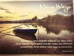 Neue Wege Zitate Schone Spruche Zitate Wichtige Zitate