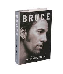 Bruce,' a Springsteen Biography, by Peter Ames Carlin