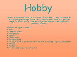 To help you avoid this, here. Hobby Everyone Has Some Twisted Hobby But For Some It Is A Bizarre Passion And For The Other Just A Crazy Moment By Katarzyna Walczyk Ppt Download
