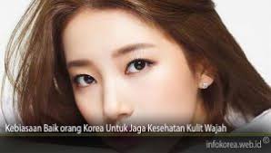 Banyak orang berusaha keras untuk memperoleh kulit wajah yang mulus dan cerah. Perawatan Wajah Ala Korea Untuk Remaja Info Korea