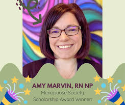Amy Marvin is passionate about assisting women in their menopause and  perimenopause journey. This week Amy received a scholarship from the North  American Menopause Society (NAMS) to apply towards her Certified Menopause