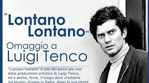 Ricordando luigi tenco, un grande artista scomparso troppo presto. Lontano Lontano A Foggia L Omaggio A Luigi Tenco Spettacolo Teatrale Con Luce In Scena L Immediato