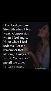  Dear God Give Me Strength When I Feel Weak Feeling Weak Dear God Give Me Strength