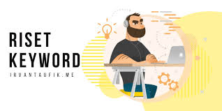 Cara Riset Keyword dan Kata Kunci Potensial (TUTORIAL LENGKAP)