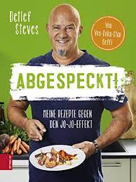Der saisonkalender calorycoach im überblick. Abgespeckt Meine Rezepte Gegen Den Jo Jo Effekt 376 Zs Verlag Ebook Steves Detlef Amazon De Kindle Shop