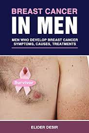 Breast cancer is a form of cancer that occurs in your breast(s). Breast Cancer In Men Men Who Develop Breast Cancer Symtoms Causes And Treatments English Edition Ebook Desir Elider Amazon De Kindle Shop