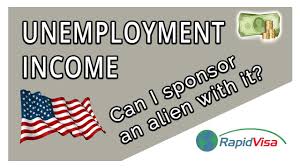 Maybe you would like to learn more about one of these? Can I Use Unemployment As Income To Sponsor An Alien Rapidvisa