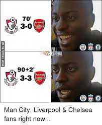 This is the first of two games for the blues in the preseason tournament, where they will also face tottenham hotspur on wednesday night at. 70 3 0 3 0 Arsenal Rena 90 2 3 3 2 Arsenal Man City Liverpool Chelsea Fans Right Now Arsenal Meme On Esmemes Com