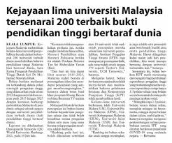 Pendidikan di malaysia adalah suatu usaha berterusan ke arah lebih memperkembangkan potensi individu secara menyeluruh dan bersepadu untuk melahirkan insan yang seimbang dan harmonis dari segi intelek, rohani, emosi dan jasmani. Kejayaan Lima Universiti Malaysia Tersenarai 200 Terbaik Bukti Pendidikan Tertinggi Bertaraf Dunia Universiti Putra Malaysia