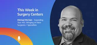 This Week in Surgery Centers: Michael McClain