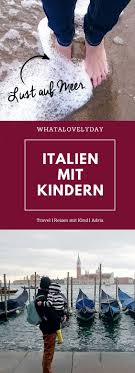 Italien Mit Kindern Im Herbst Italien Im Herbst Unbedingt Warm Und Manchmal Kalt Das Italienische Essen War Reisen Mit Kindern Italien Urlaub Italien Strand