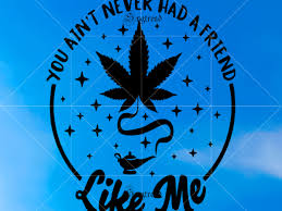 Download You Ain T Never Had A Friend Svg You Ain T Never Had A Friend Vector Like Me Svg Joint Pot Weed Marijuana Blunt Smoking 420 Svg Marijuana Svg Smoking Marijuana Svg Smoking Marijuana