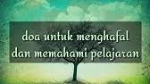 Doa kuat ingatan menghafal alquran. Doa Kuat Ingatan Untuk Menghafal Youtube