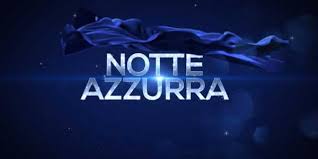 Cosa c'era ieri in tv su rai 1 (canale 1): Notte Azzurra Stasera In Tv Su Rai 1 Ospiti Anticipazioni Streaming