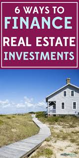 6 Ways To Finance Your Real Estate Investments In 2020 Real Estate Investing Rental Property Real Estate Investing Real Estate Education