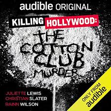 Original casting (1 episode, 2021). Killing Hollywood The Cotton Club Murder Podcasts On Audible Audible Com