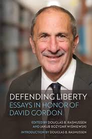 Book Review: Defending Liberty: Essays in Honor of David Gordon: The  Independent Review: The Independent Institute