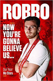 I play football, avoid the sun and put crosses in. Andy Robertson Robbo Now You Re Gonna Believe Us Our Year My Story Amazon De Robertson Andy Fremdsprachige Bucher