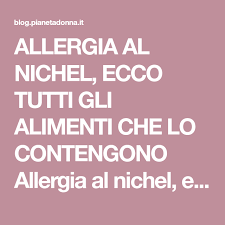 L'allergia al nichel non si limita soltanto a provocare sfoghi a livello del derma ma, come è chiaro da questi paragrafi, influisce profondamente sullo stile di vita. Allergia Al Nichel Ecco Tutti Gli Alimenti Che Lo Contengono Alimenti Allergie Bevande Depuranti