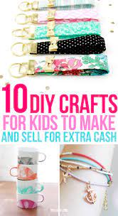 10 Crafts For Kids To Sell For Profit That Are Super Easy To Do Easy Crafts To Make Crafts For Kids To Make Kids Handicraft