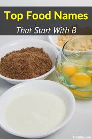 The social security administration (ssa) compiles a list of the most popular baby names over the past 100 years. Top 36 Foods That Start With B You Might Haven T Heard Before Fitibility