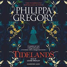 Tidelands Audio Download Amazon Co Uk Philippa Gregory Louise Brealey Simon Schuster Audio Uk Audible Audiobooks