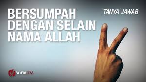 Adapun jika dia (yang dapat mengucapkan bahasa arab) hendak berdoa, bersumpah, maka hendaknya dia menjauhi hal tersebut menyebutkan nama allah selain dengan. Bersumpah Dengan Selain Allah 5 Menit Yang Menginspirasi Youtube